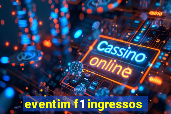 eventim f1 ingressos